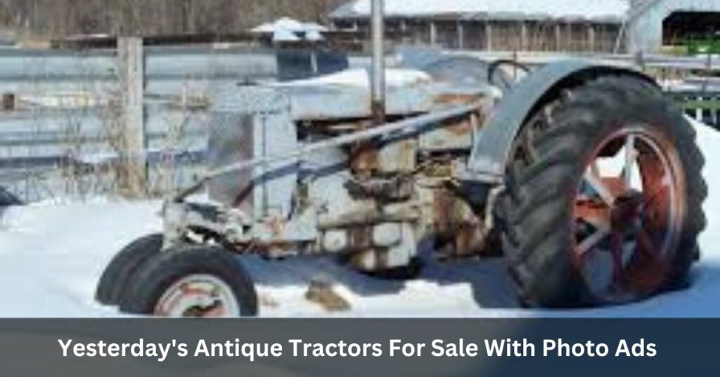 Yesterday's Antique Tractors For Sale With Photo Ads
